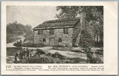 BUCKS CO. PA ARNOLD BROS. Rev. WM.TENNENT'S LOG COLLEGE ANTIQUE POSTCARD # 197